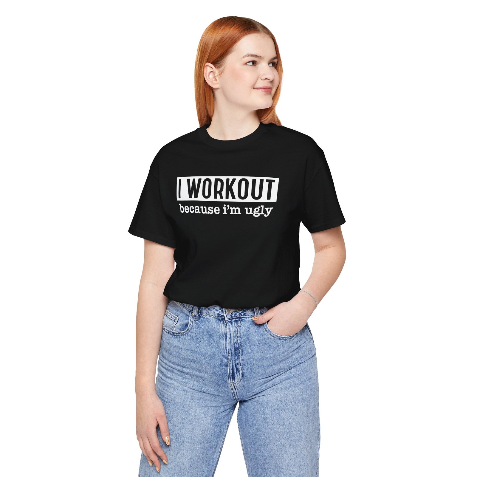 I Workout Because I'm Ugly T-Shirt - Image 3