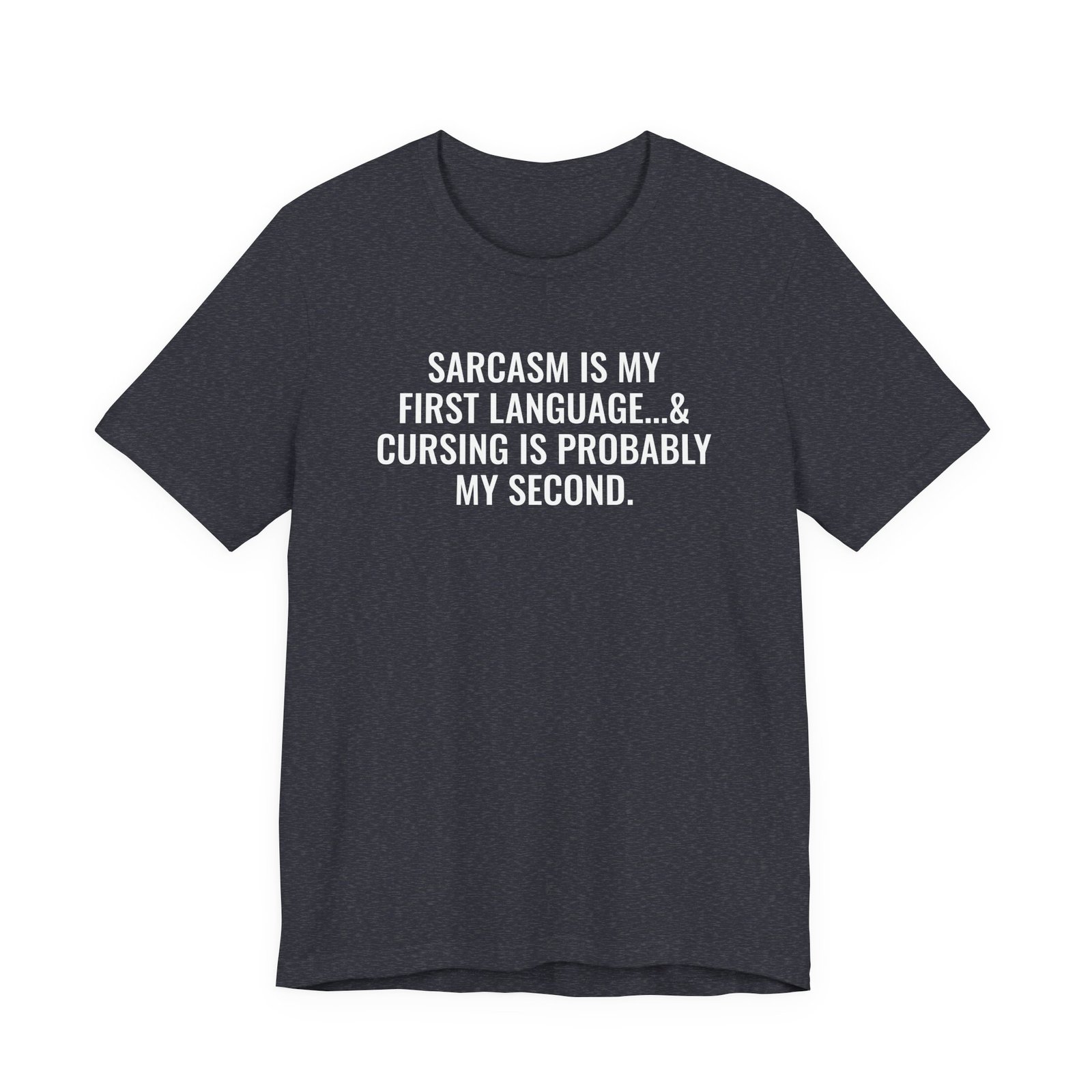 Sarcasm Is My First Language T-Shirt - Image 8