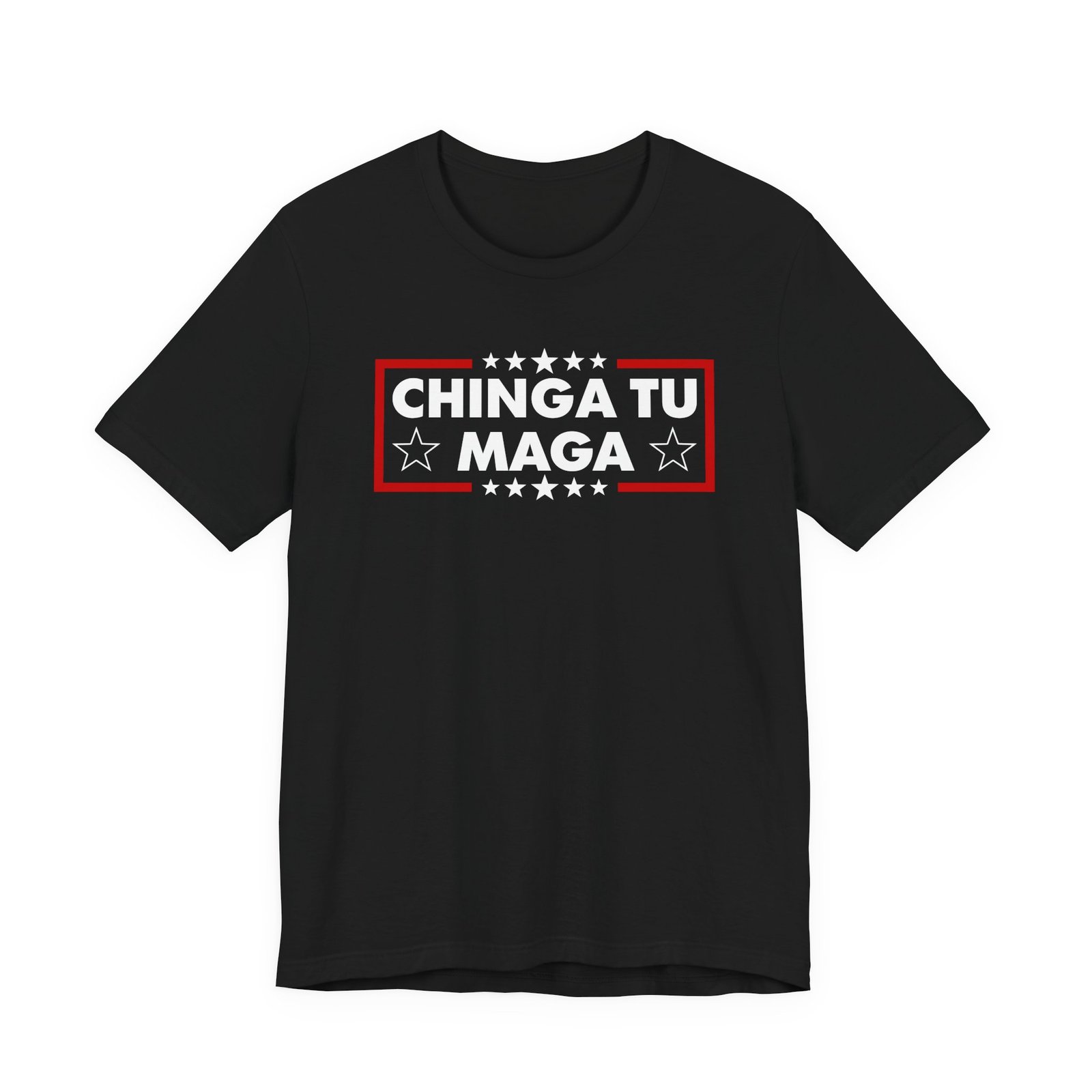 Chinga Tu MAGA T-Shirt