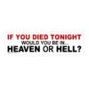 Heaven or Hell Question Bumper Sticker