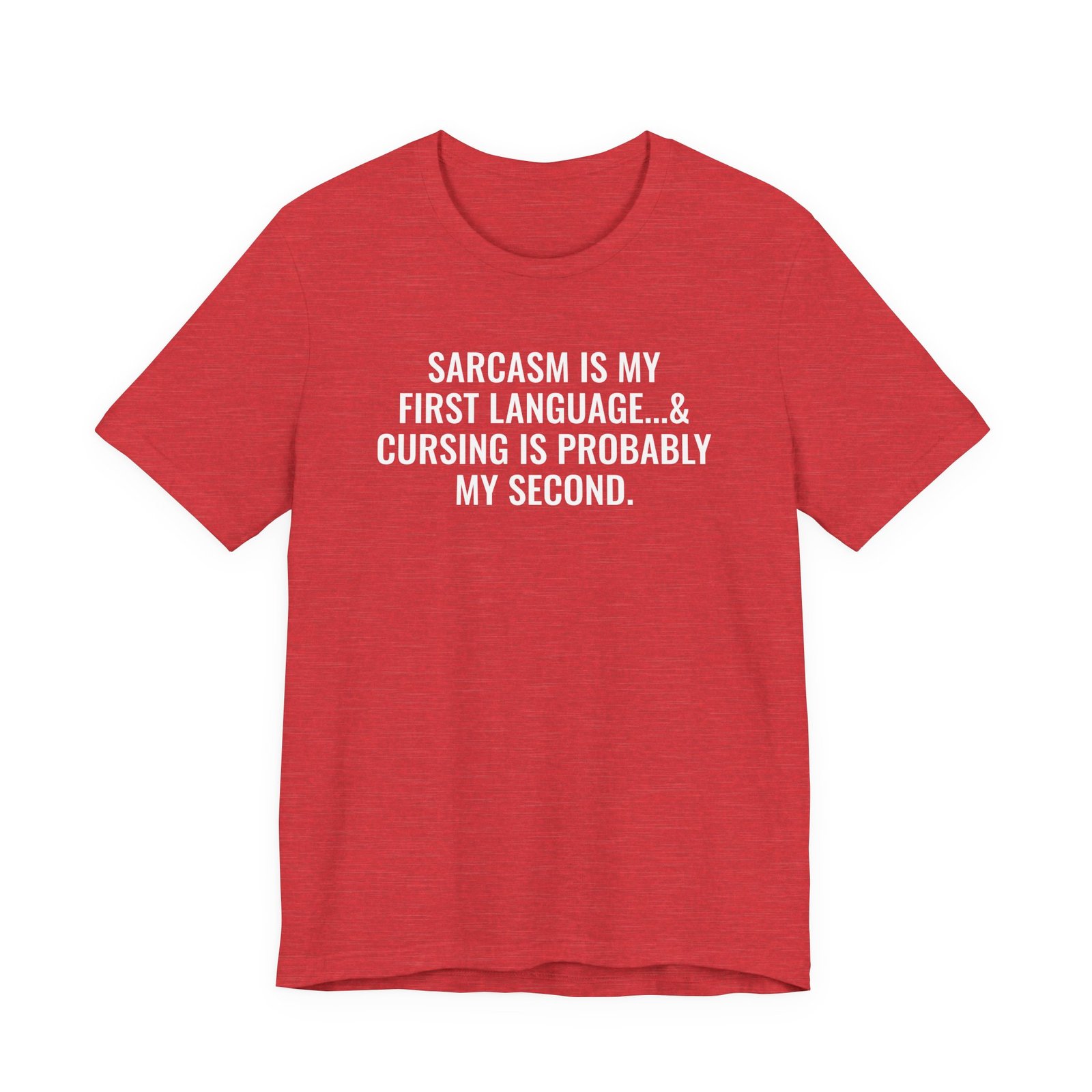 Sarcasm Is My First Language T-Shirt - Image 14