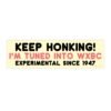 Keep Honking! I'm Tuned Into WXBC Experimental Bumper Sticker