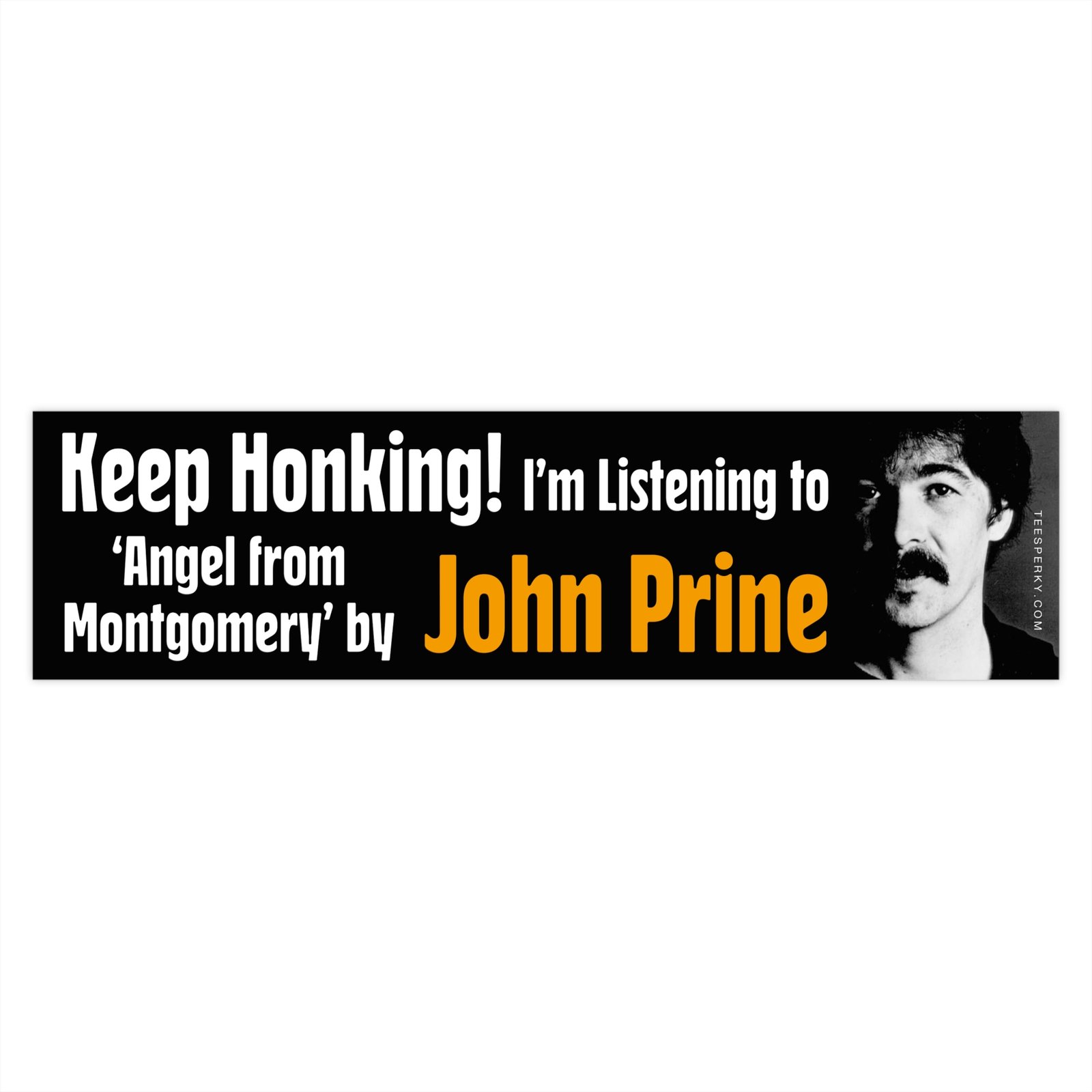 Keep Honking! John Prine Bumper Sticker - Image 4