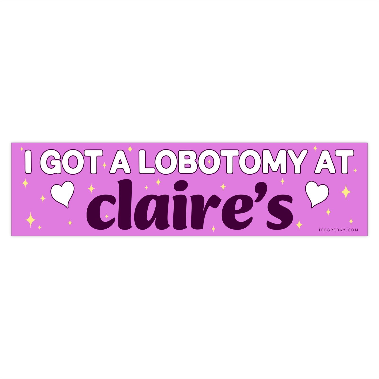 I Got a Lobotomy at Claire's Bumper Sticker - Image 3