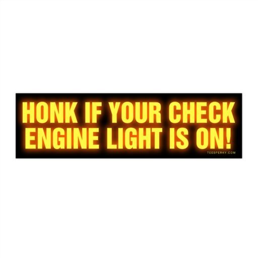 Honk if Your Check Engine Light is On Bumper Sticker