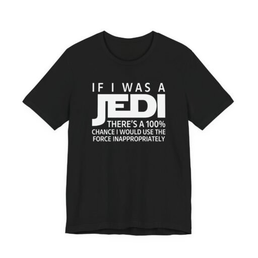 If I Was a Jedi T-Shirt
