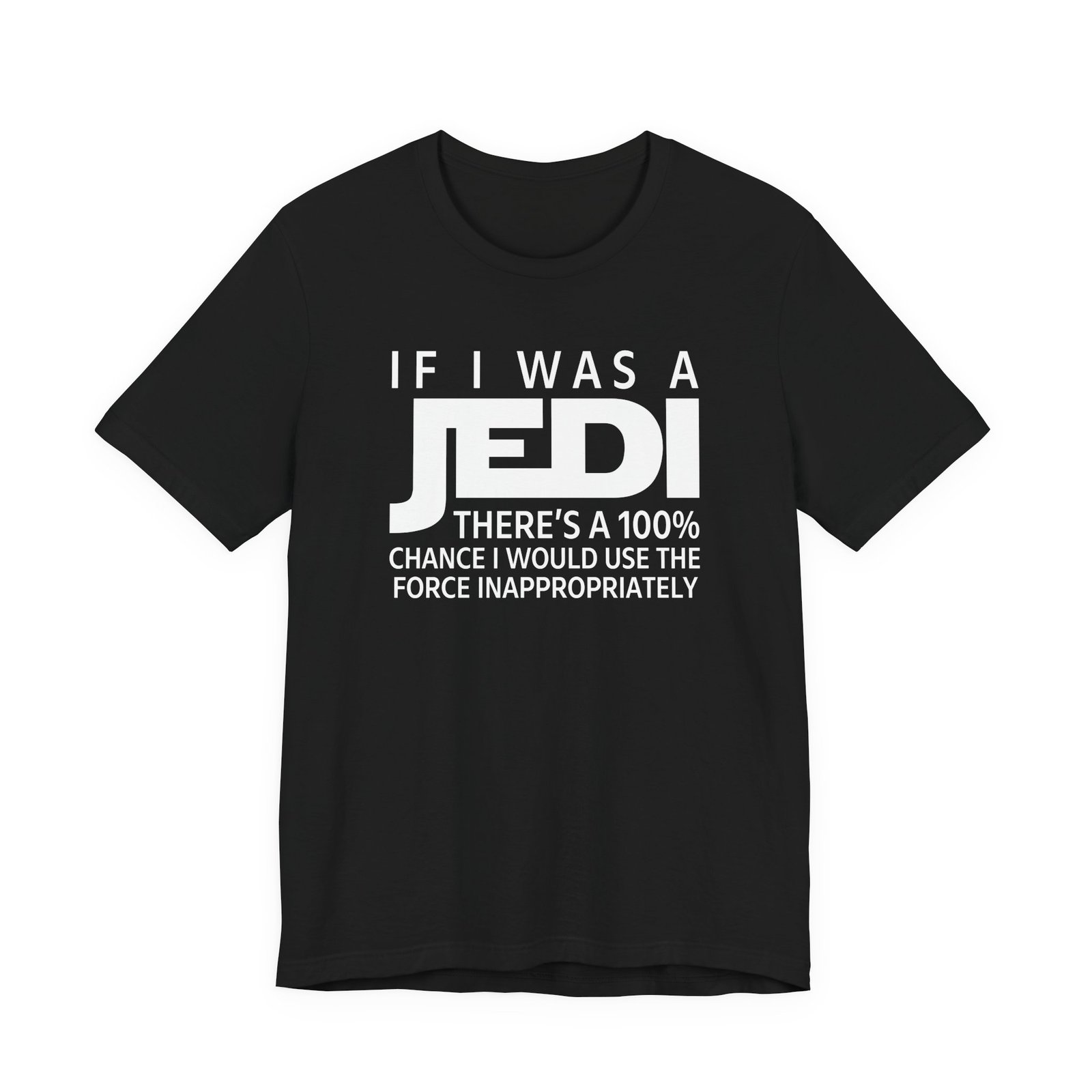 If I Was a Jedi T-Shirt