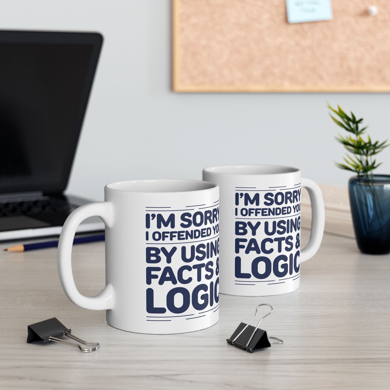 I'm Sorry I Offended You by Using Facts and Logic Mug - Image 4