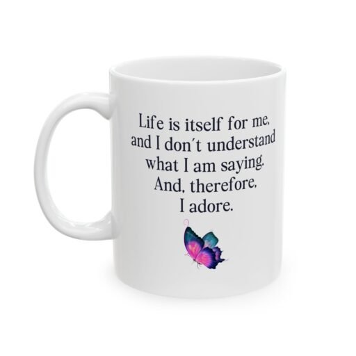 Life Is Itself Mug