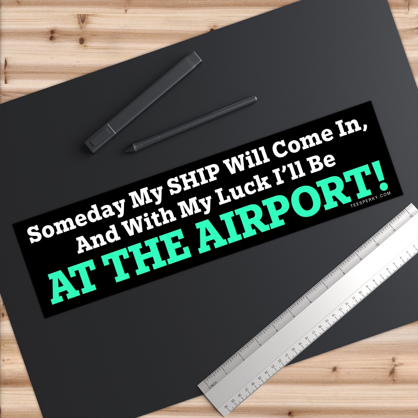 Someday My Ship Will Come In Bumper Sticker - Image 6