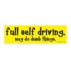 Full Self Driving May Do Dumb Things Bumper Sticker