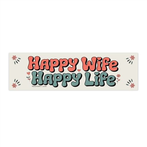 Happy Wife Happy Life Bumper Sticker