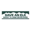 Save an Elk Shoot a Land Developer Bumper Sticker