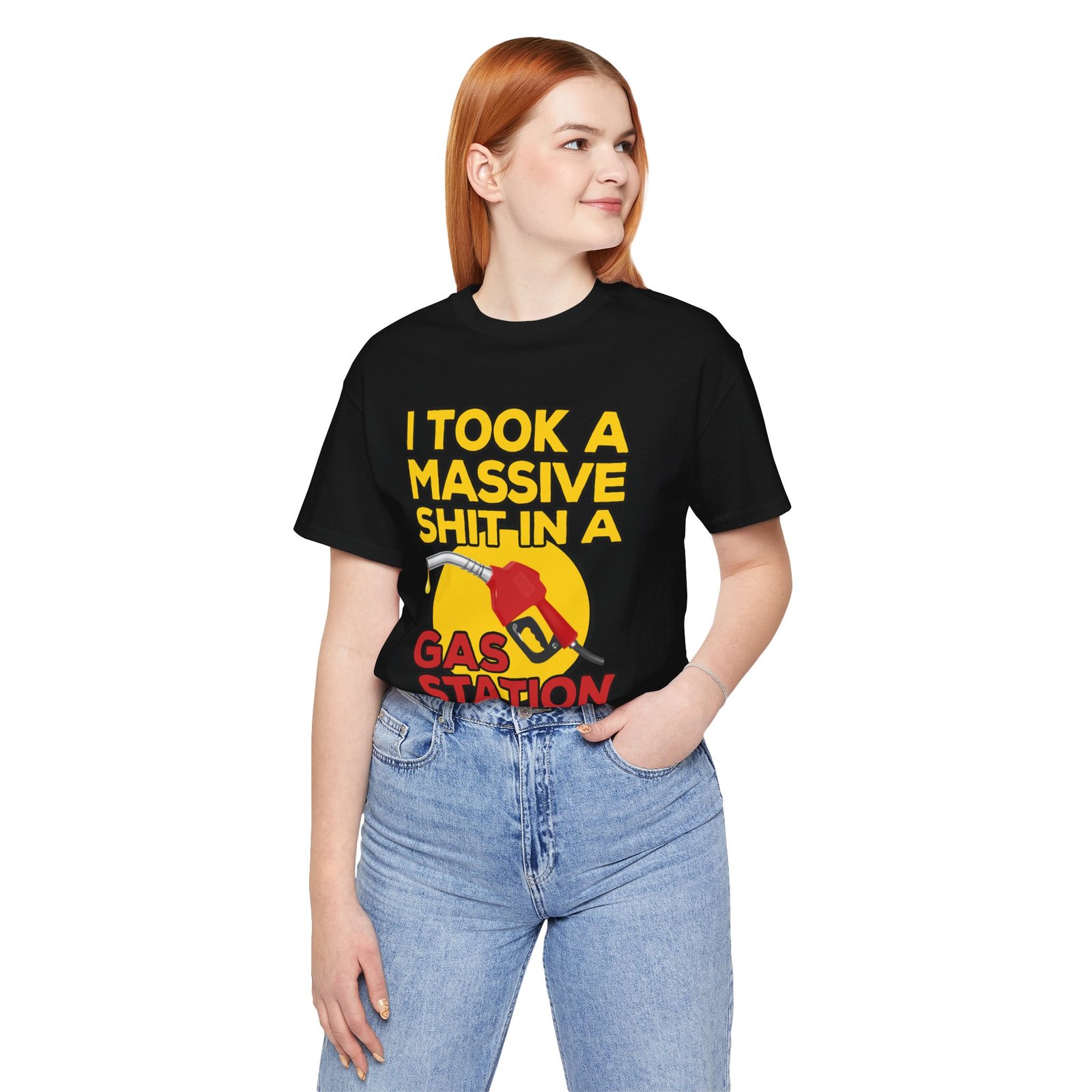 I Took a Massive Shit in a Gas Station Bathroom T-Shirt - Image 3