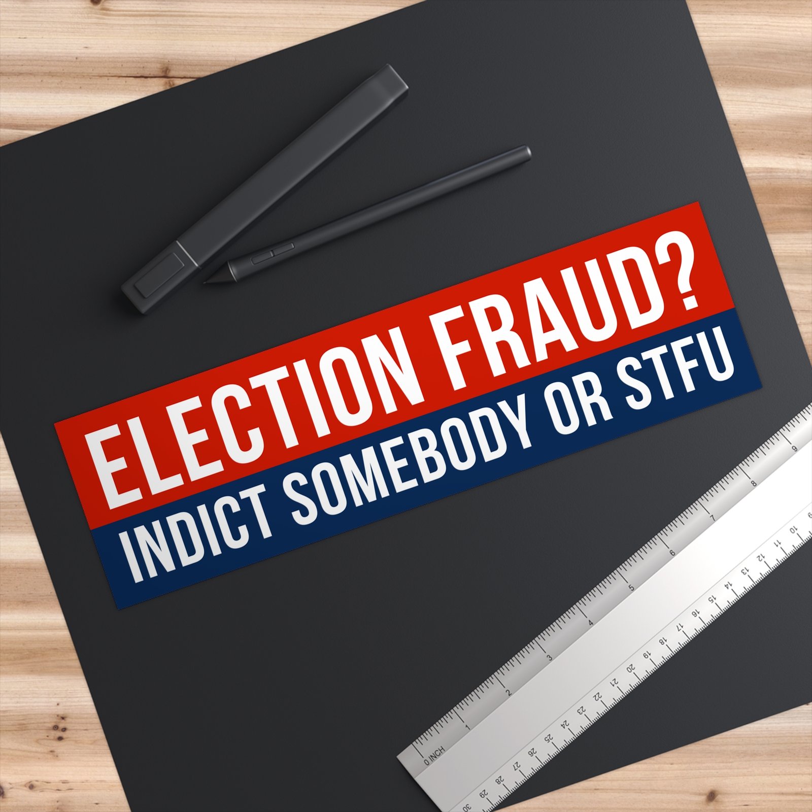 Election Fraud? Indict Somebody or STFU Bumper Sticker - Image 3