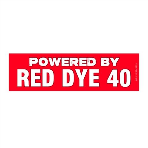 Powered by Red Dye 40 Bumper Sticker
