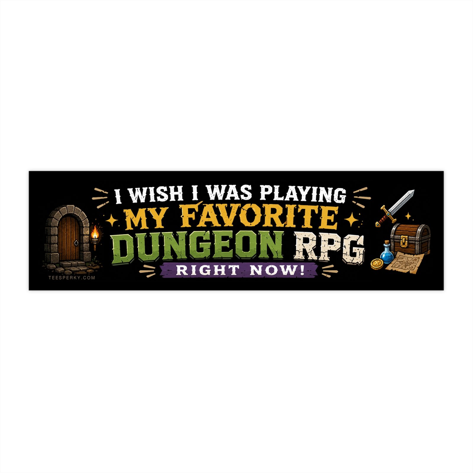 I Wish I Was Playing My Favorite Dungeon RPG Right Now Bumper Sticker