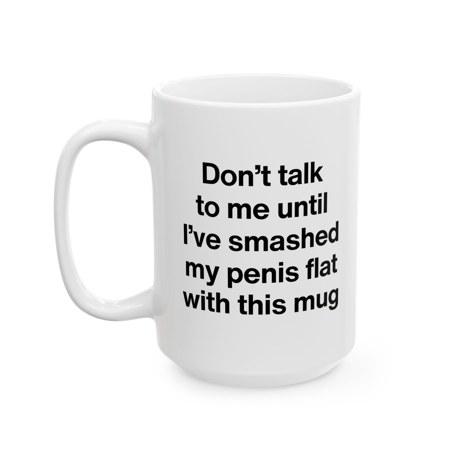 Don't Talk to Me Until I've Smashed My Penis Mug - Image 5