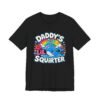 Daddy's Lil Squirter T-Shirt