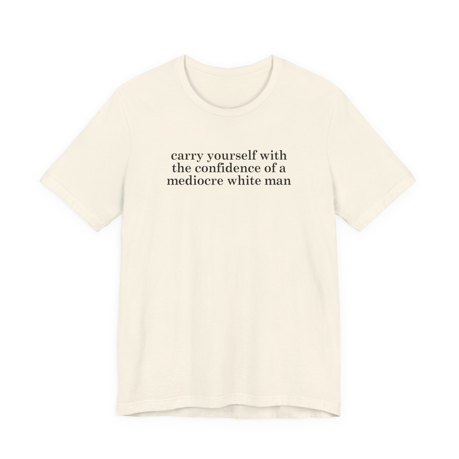 Carry Yourself With Confidence T-Shirt - Image 12