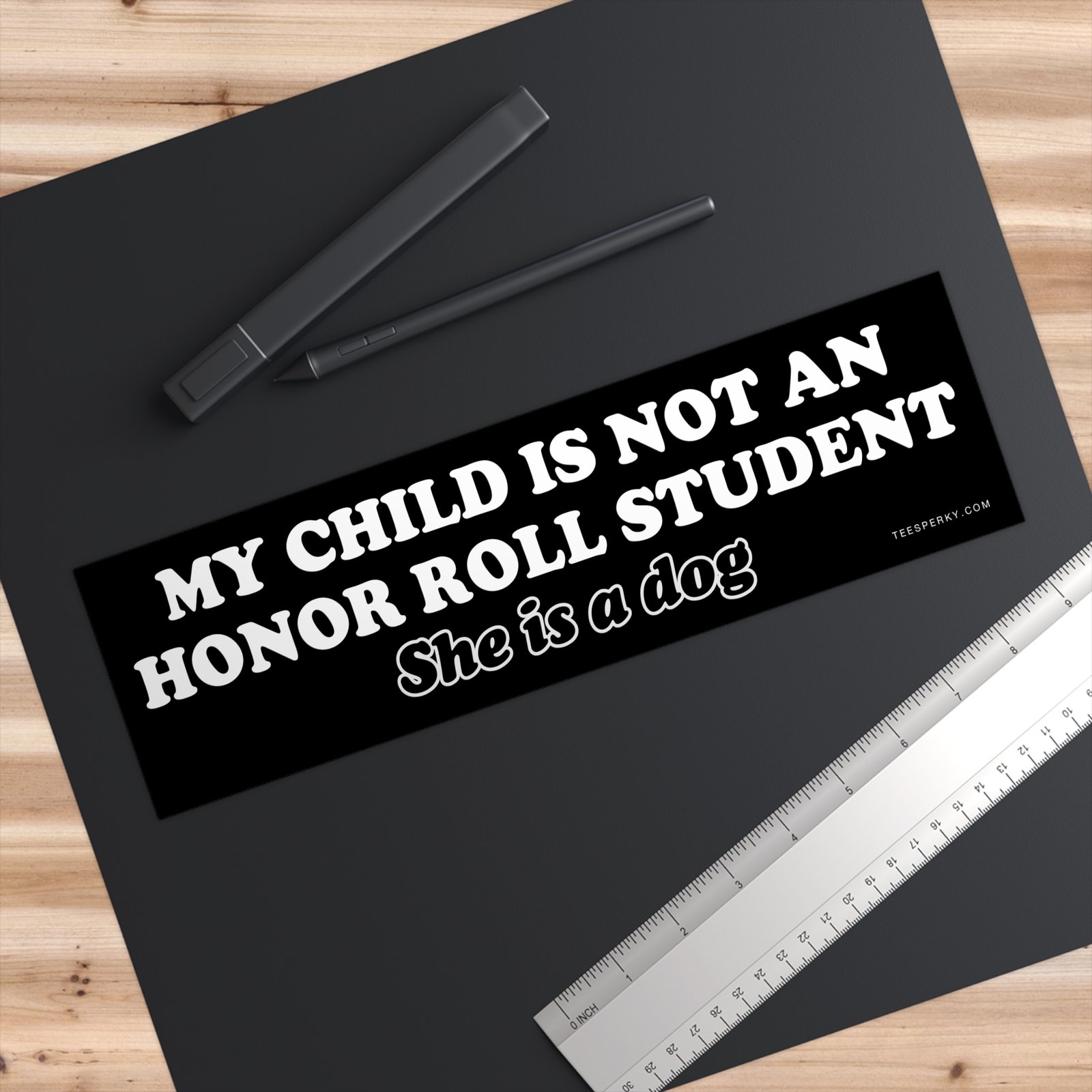 My Child Is Not an Honor Roll Student She Is a Dog Bumper Sticker - Image 3