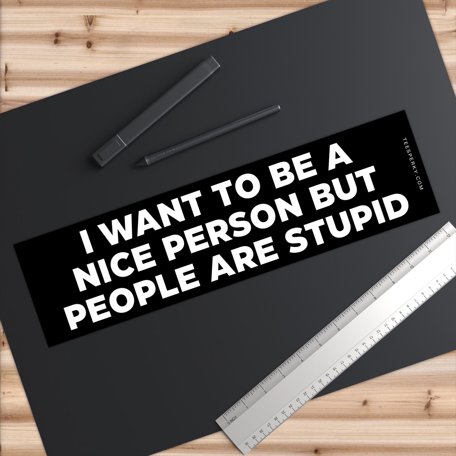 I Want to Be a Nice Person But People Are Stupid Bumper Sticker - Image 6