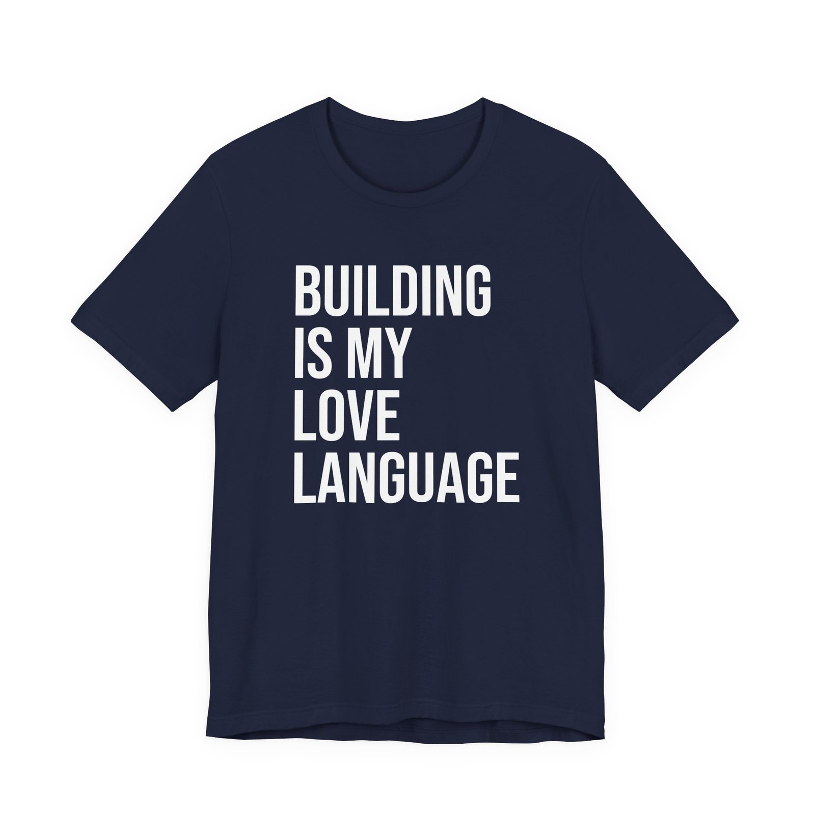 Building Is My Love Language T-Shirt - Image 5