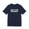 Unity Is Not Uniformity T-Shirt
