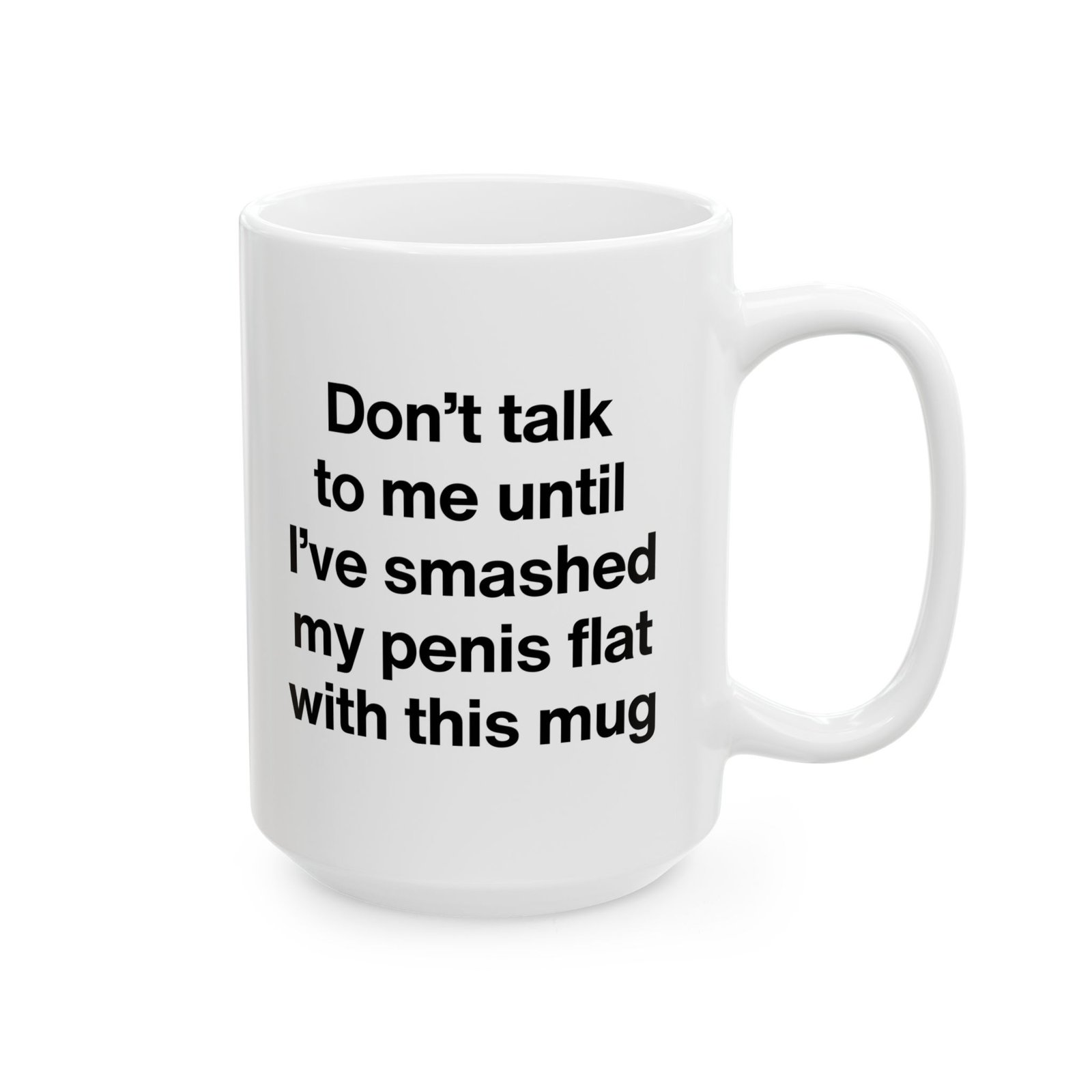 Don't Talk to Me Until I've Smashed My Penis Mug - Image 6