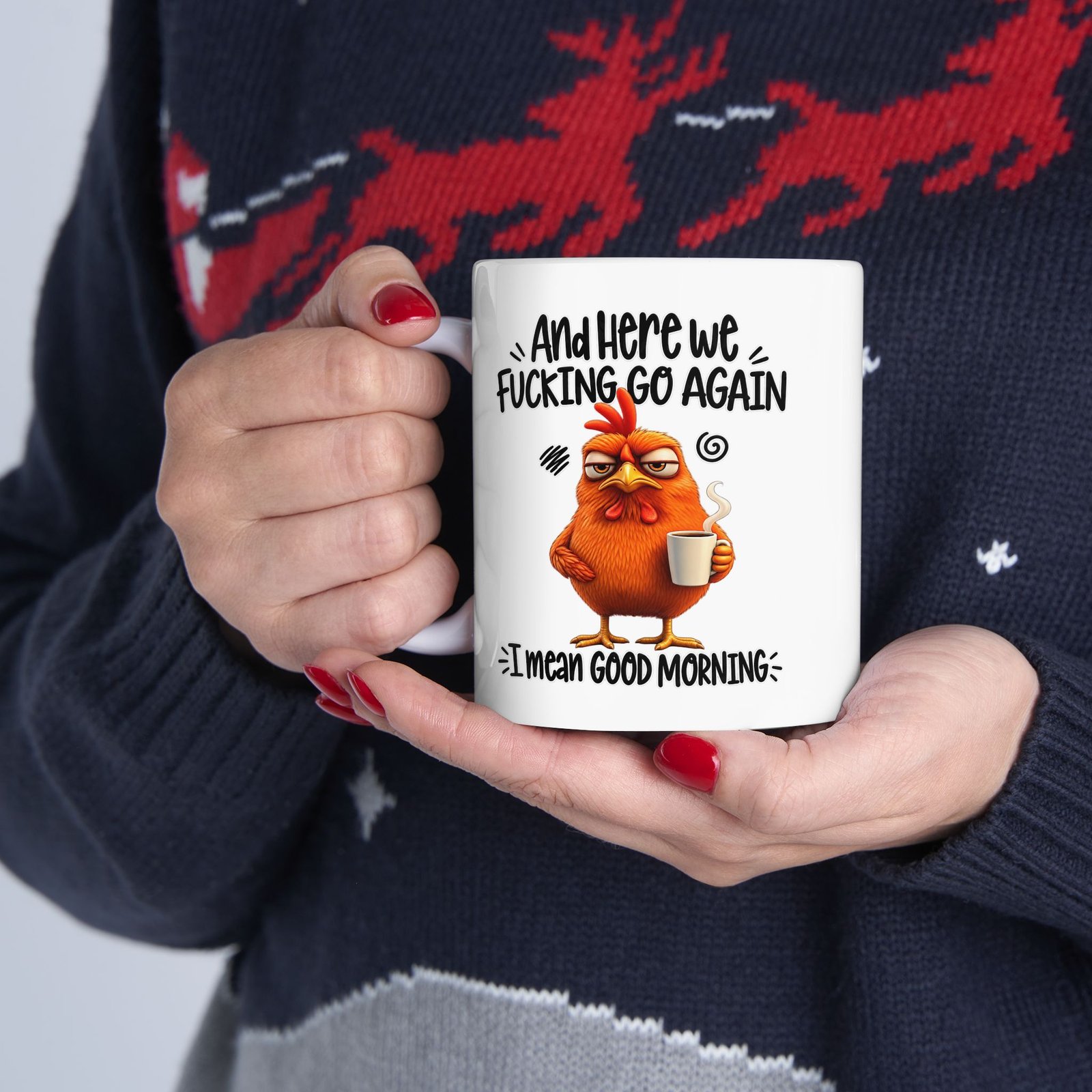 And Here We Fucking Go Again I Mean Good Morning Mug - Image 3