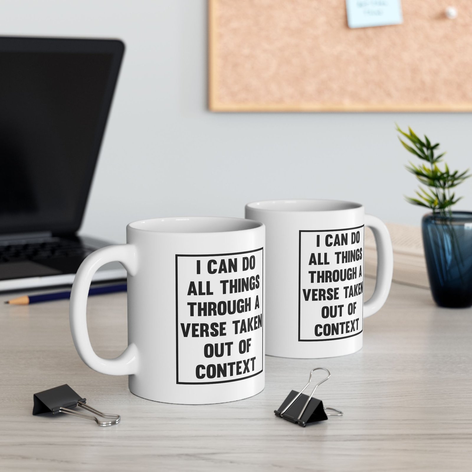 I Can Do All Things Through a Verse Taken Out of Context Mug - Image 4