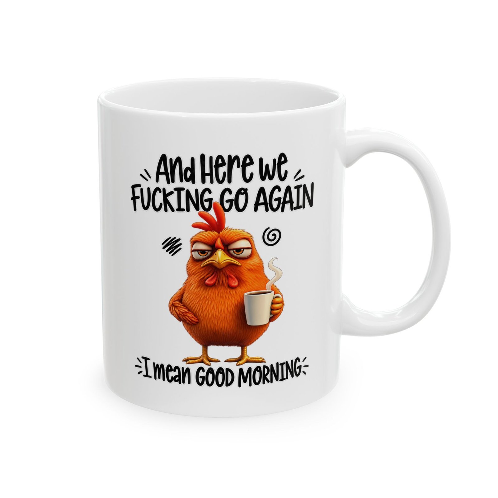 And Here We Fucking Go Again I Mean Good Morning Mug - Image 2