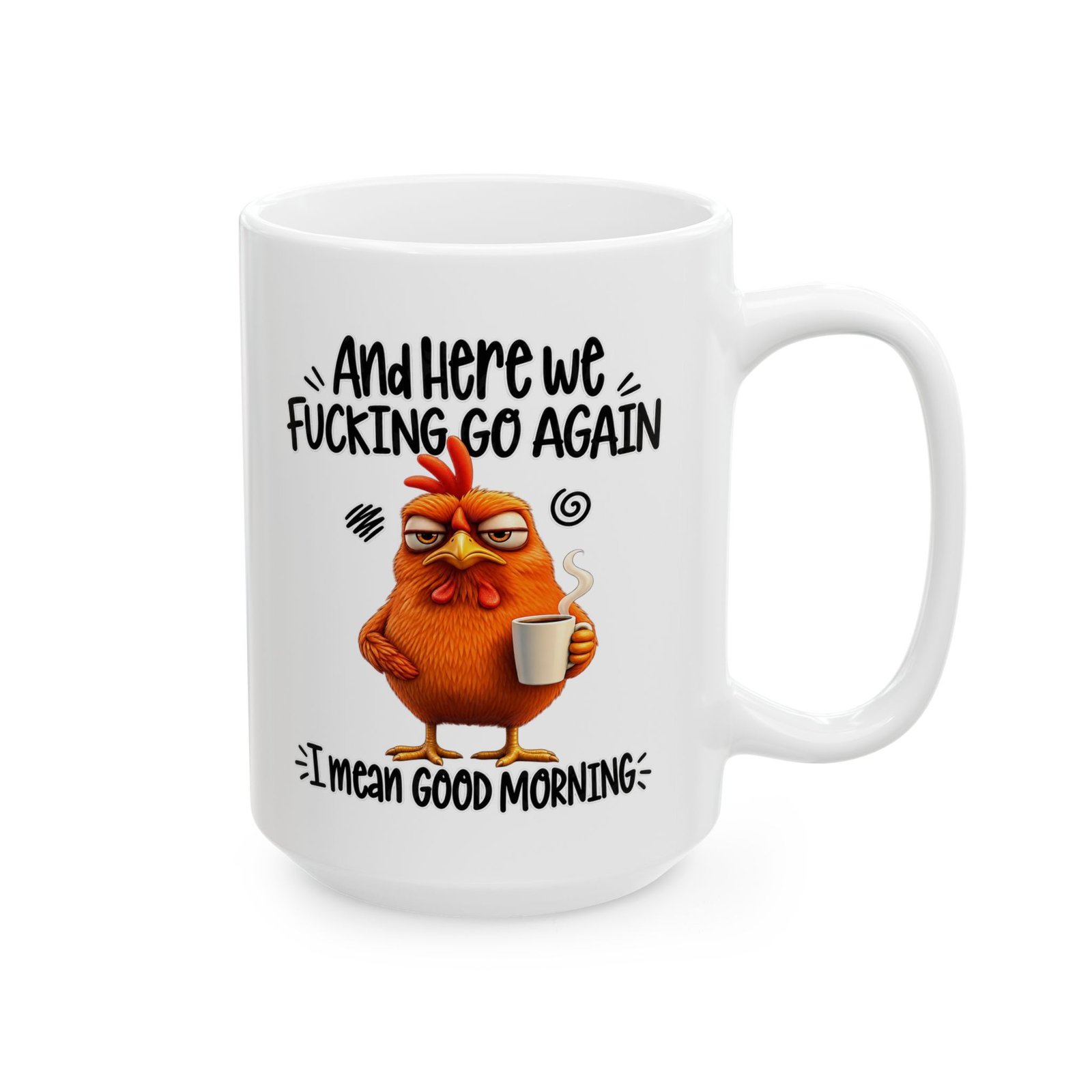 And Here We Fucking Go Again I Mean Good Morning Mug - Image 6