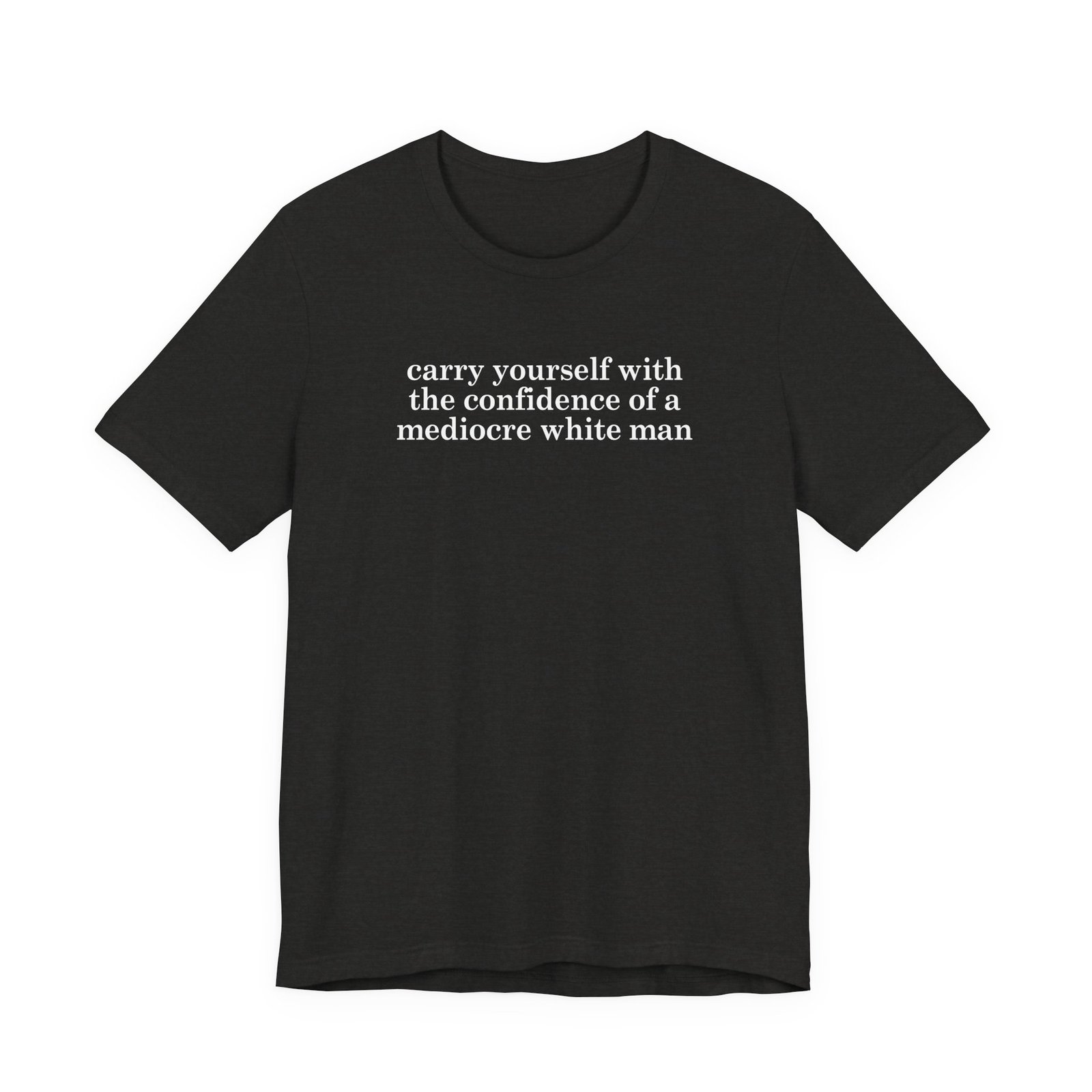 Carry Yourself With Confidence T-Shirt - Image 7