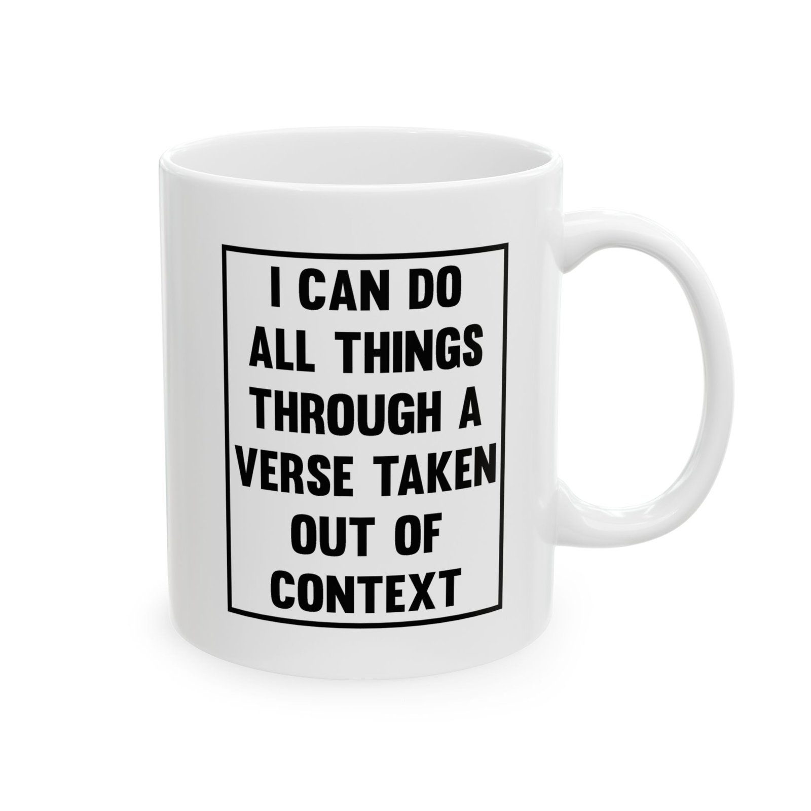 I Can Do All Things Through a Verse Taken Out of Context Mug - Image 2