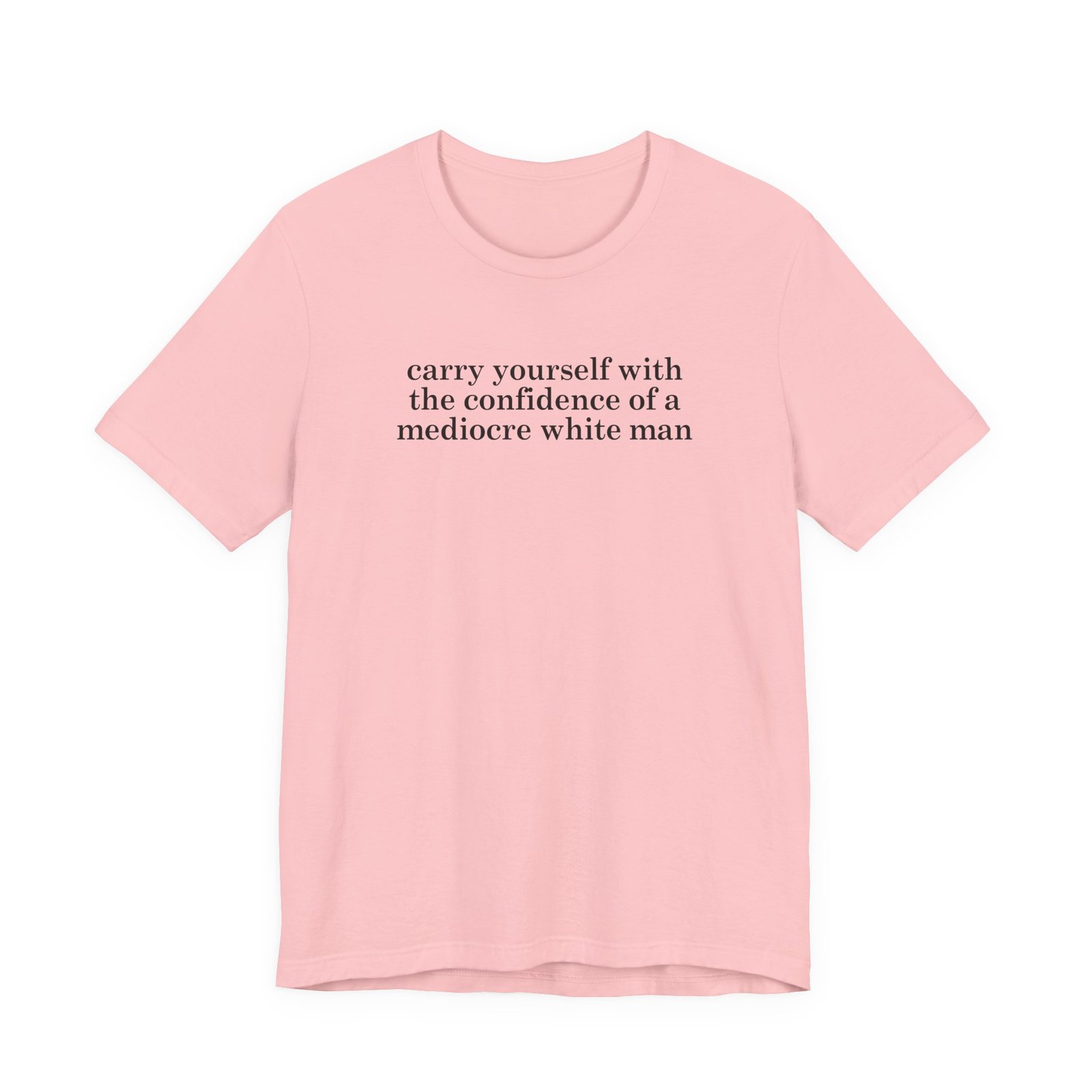 Carry Yourself With Confidence T-Shirt - Image 13