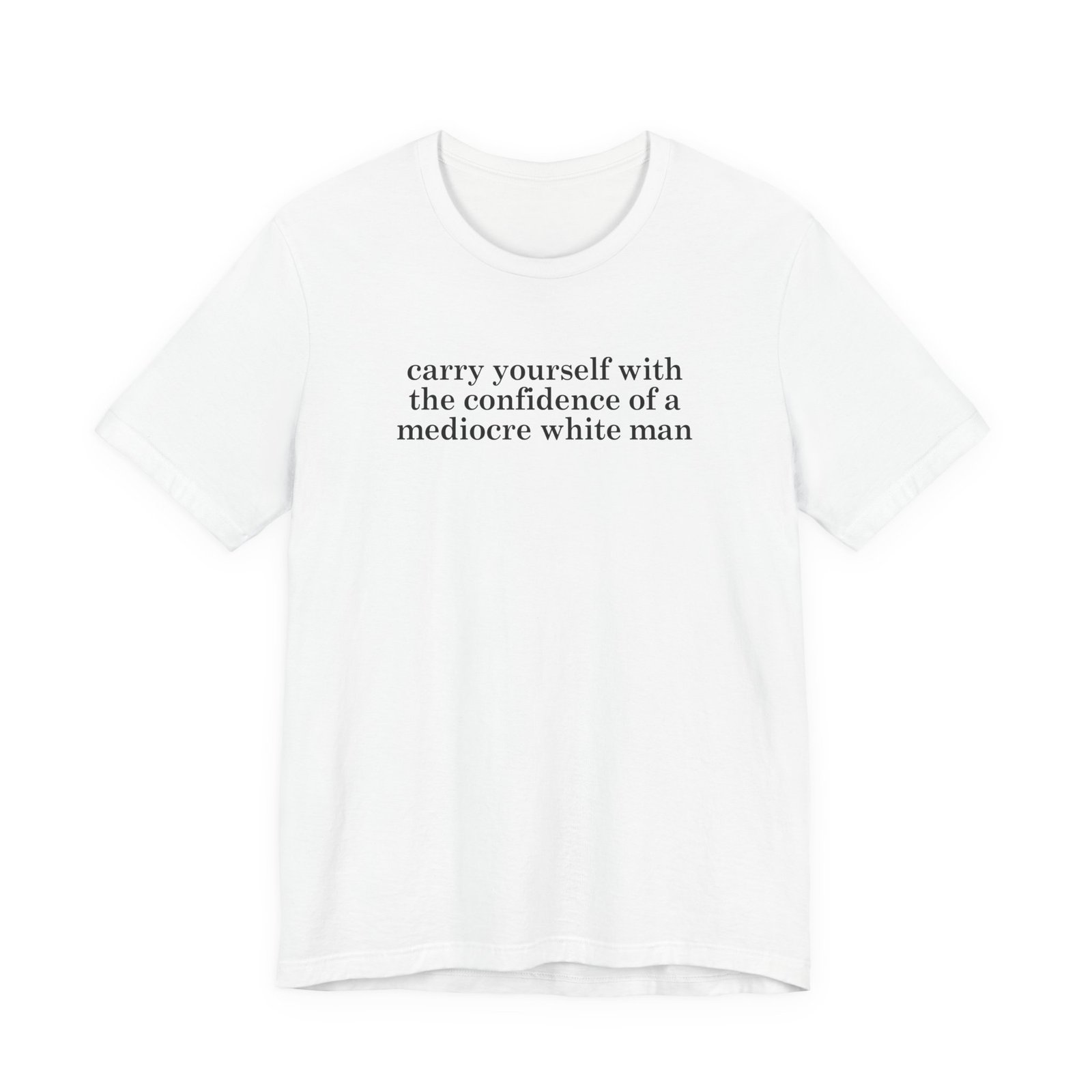 Carry Yourself With Confidence T-Shirt - Image 10