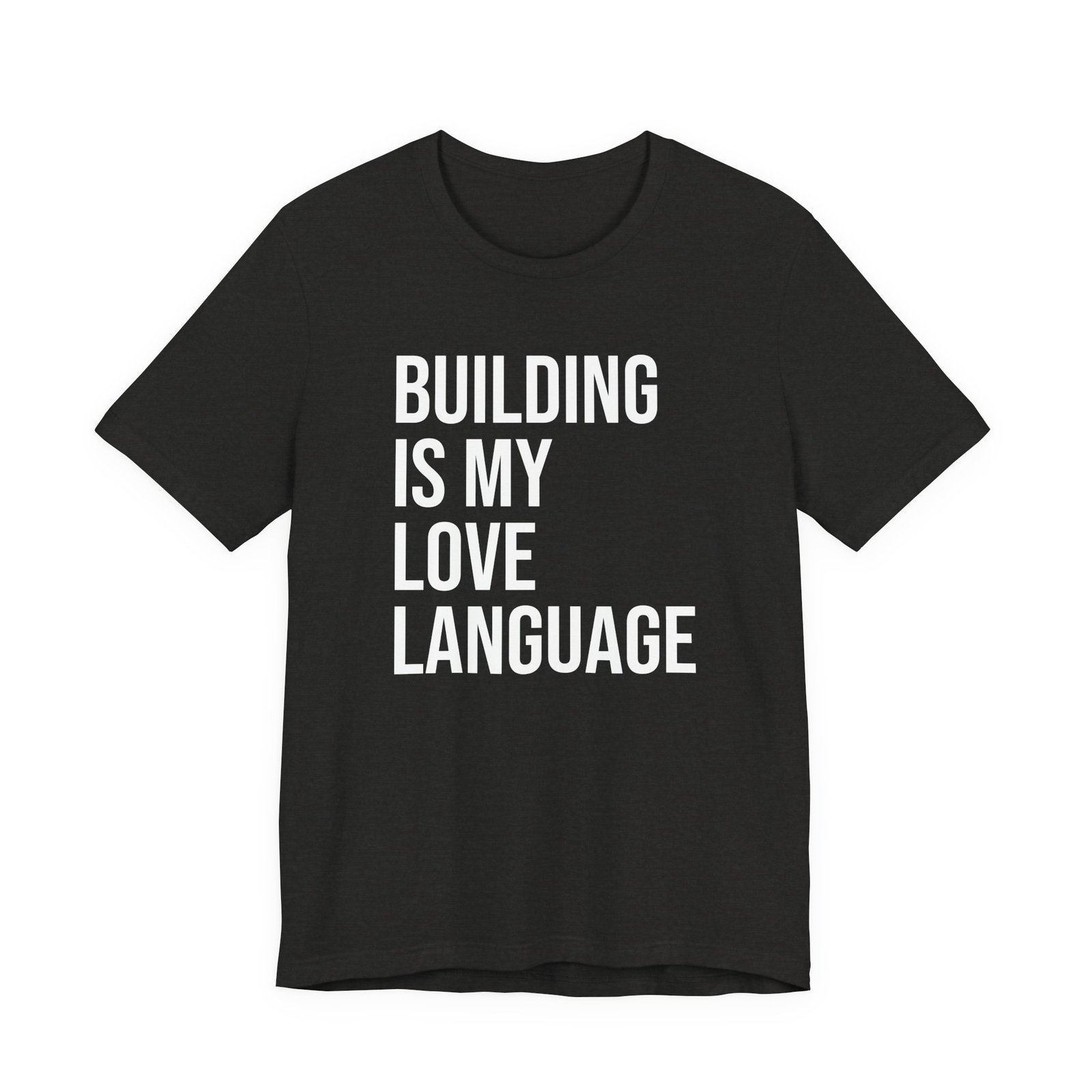 Building Is My Love Language T-Shirt - Image 7