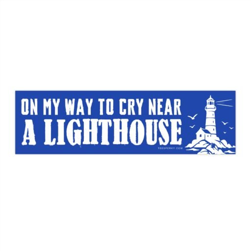 On My Way to Cry Near a Lighthouse Bumper Sticker