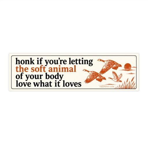 Honk if You're Letting the Soft Animal Bumper Sticker