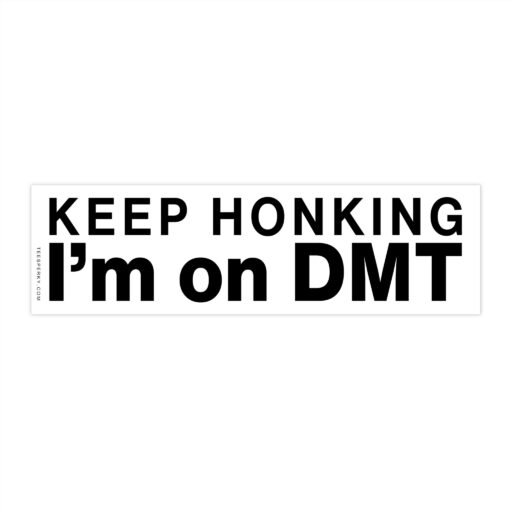 Keep Honking I'm on DMT Bumper Sticker