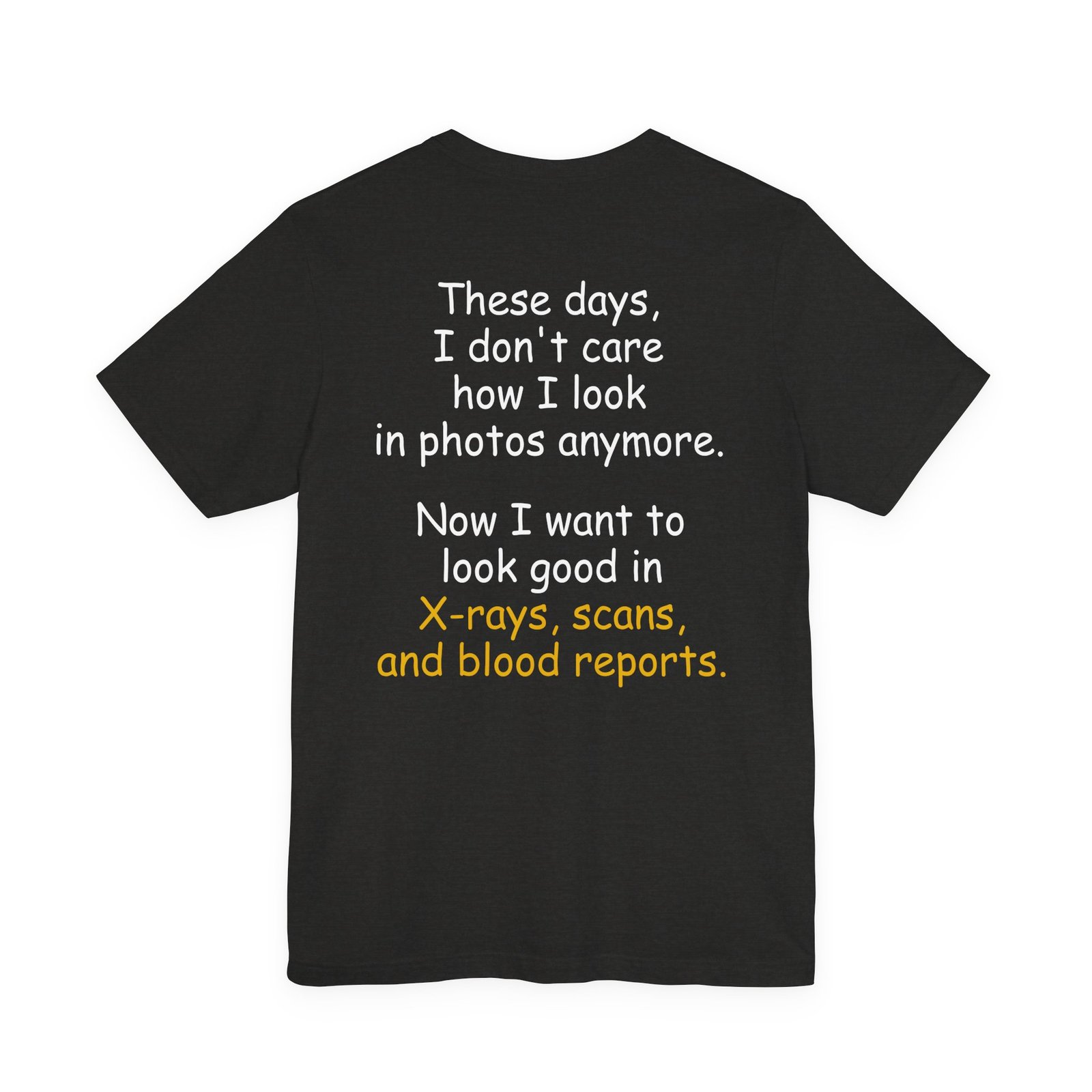 Funny X-Rays Scans Blood Reports T-Shirt (Back Side) - Image 7