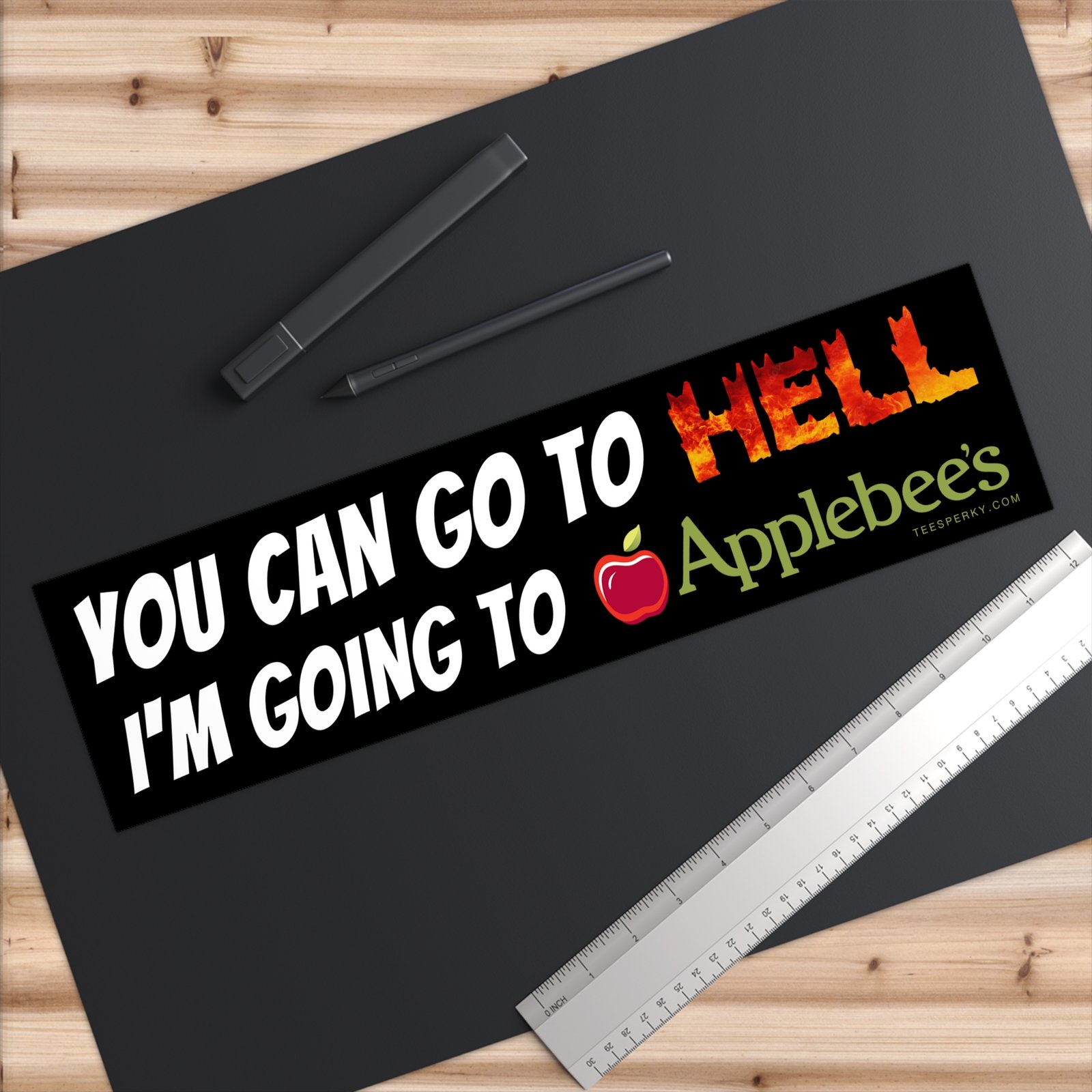 You Can Go to Hell I'm Going to Applebee's Bumper Sticker - Image 6